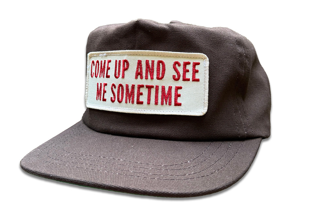 Come Up And See Me Sometime - MADE IN USA