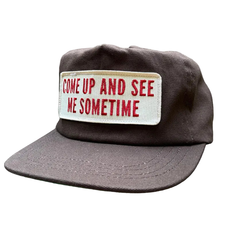Come Up And See Me Sometime - MADE IN USA